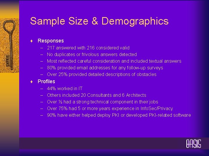 Sample Size & Demographics ¨ Responses – 217 answered with 216 considered valid –