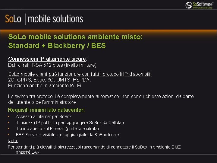 So. Lo mobile solutions ambiente misto: Standard + Blackberry / BES Connessioni IP altamente