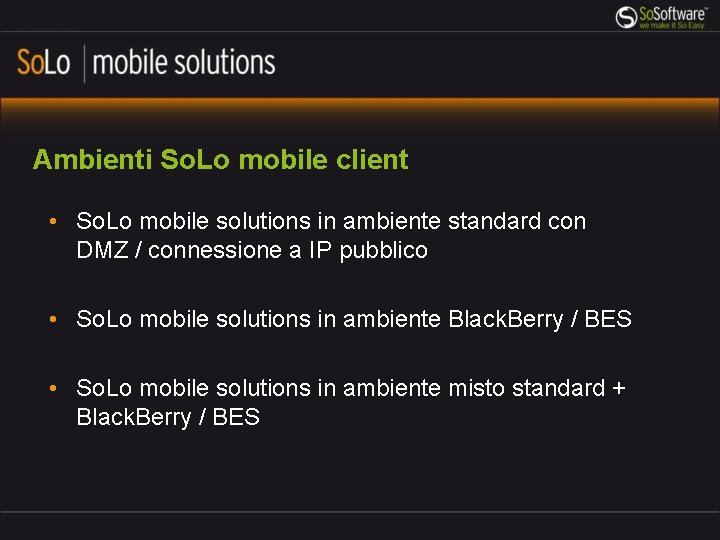 Ambienti So. Lo mobile client • So. Lo mobile solutions in ambiente standard con