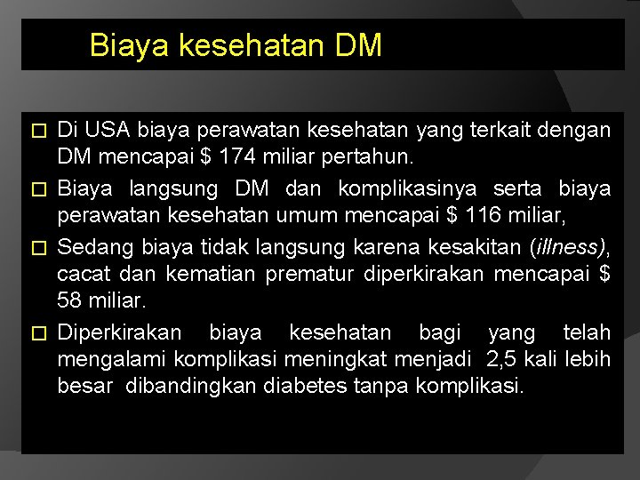 Biaya kesehatan DM Di USA biaya perawatan kesehatan yang terkait dengan DM mencapai $