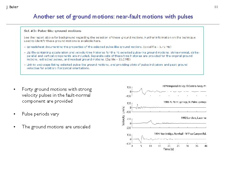 J. Baker 11 Another set of ground motions: near-fault motions with pulses • Forty