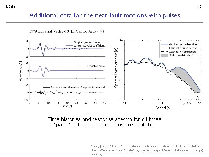 J. Baker 13 Additional data for the near-fault motions with pulses Original ground motion