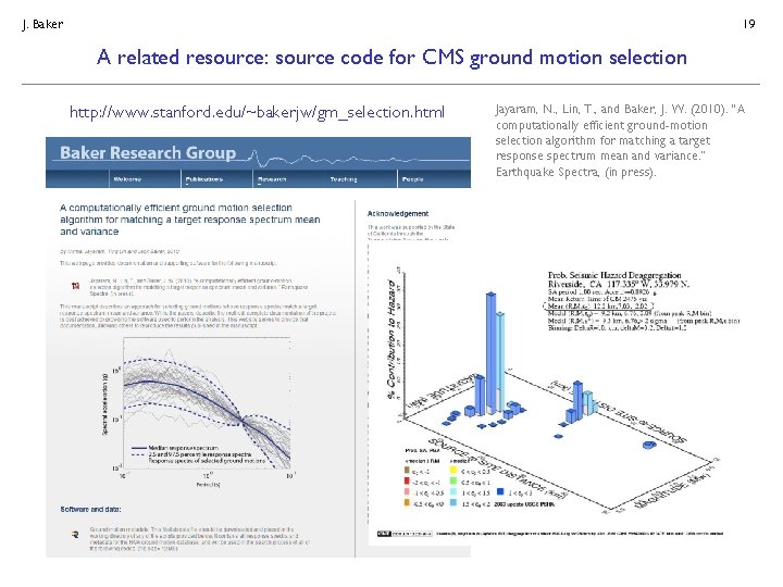 J. Baker 19 A related resource: source code for CMS ground motion selection http: