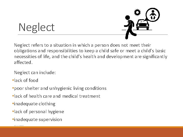 Neglect refers to a situation in which a person does not meet their obligations