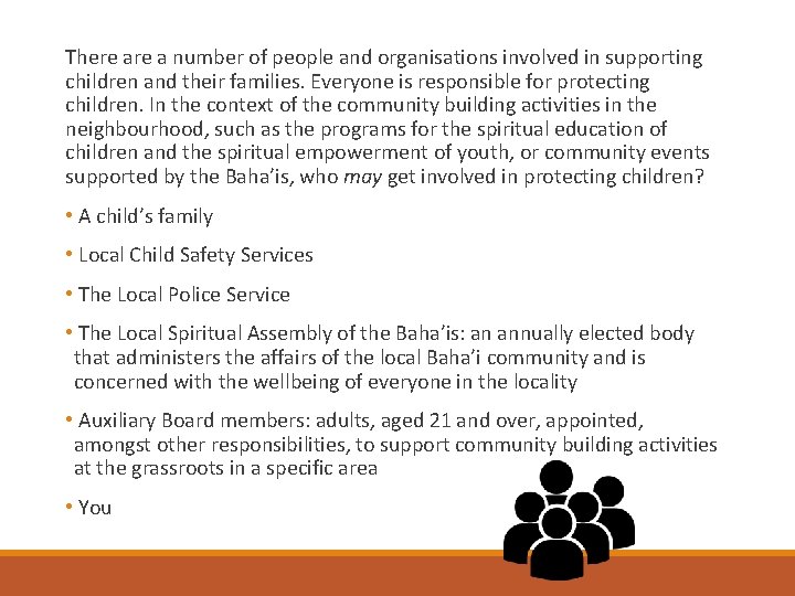 There a number of people and organisations involved in supporting children and their families.