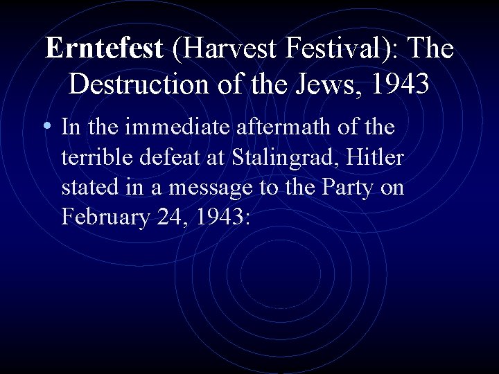Erntefest (Harvest Festival): The Destruction of the Jews, 1943 • In the immediate aftermath