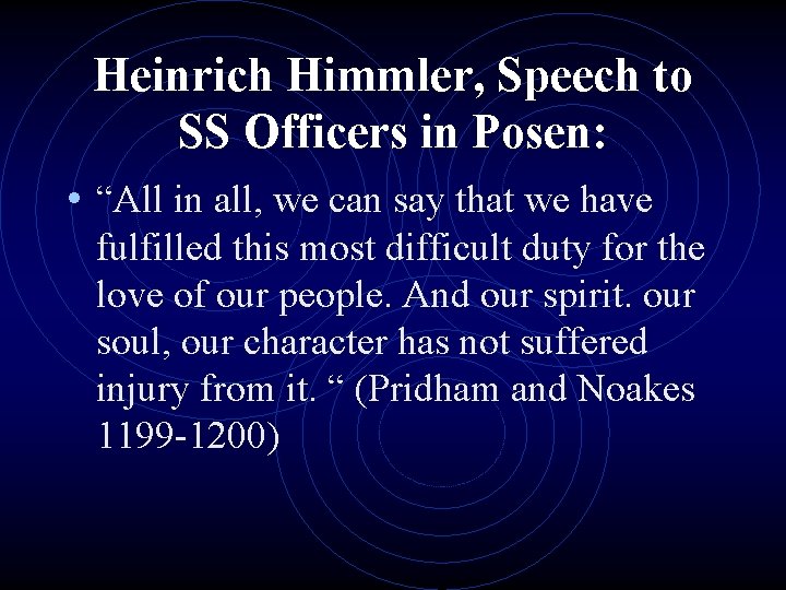 Heinrich Himmler, Speech to SS Officers in Posen: • “All in all, we can