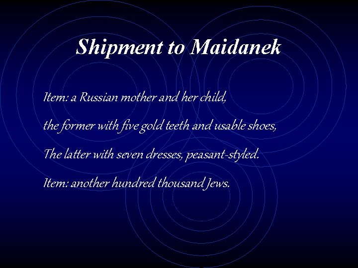 Shipment to Maidanek Item: a Russian mother and her child, the former with five
