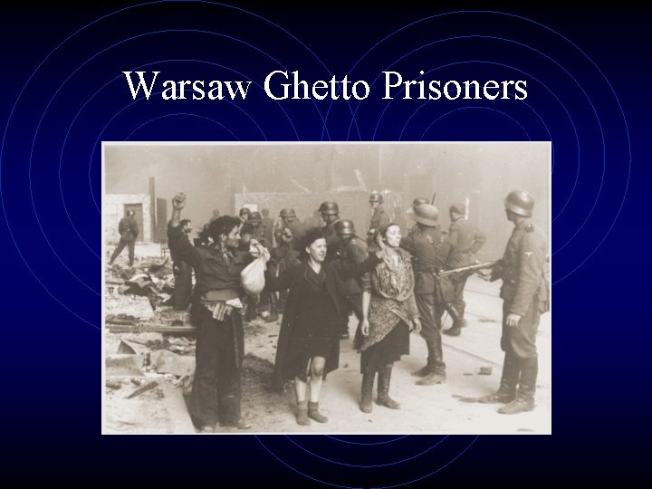 Warsaw Ghetto Prisoners 