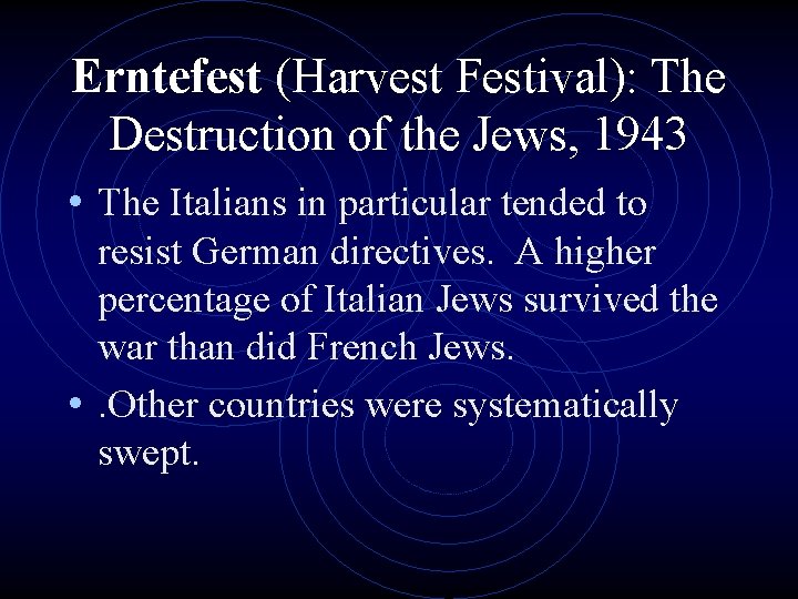 Erntefest (Harvest Festival): The Destruction of the Jews, 1943 • The Italians in particular