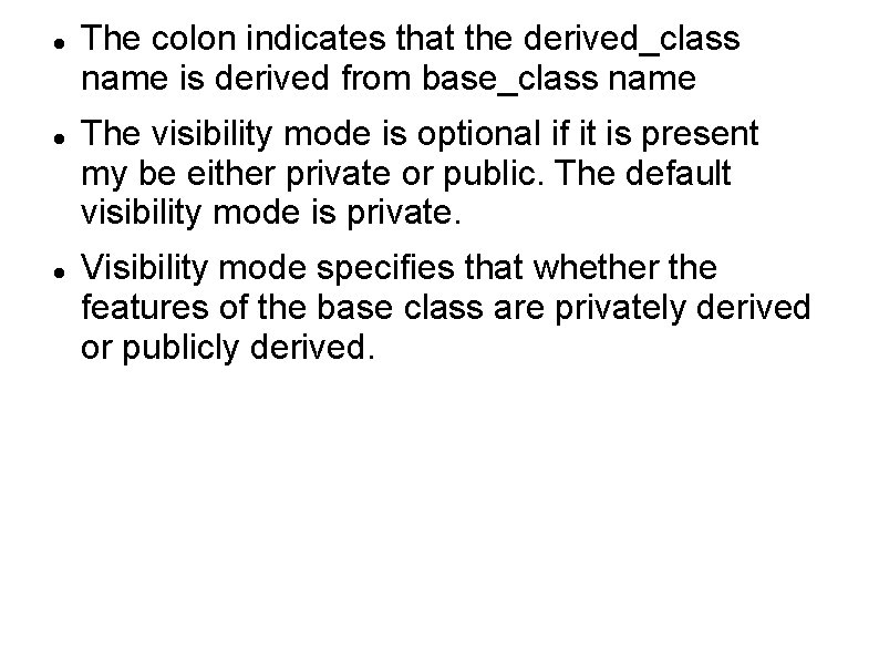  The colon indicates that the derived_class name is derived from base_class name The