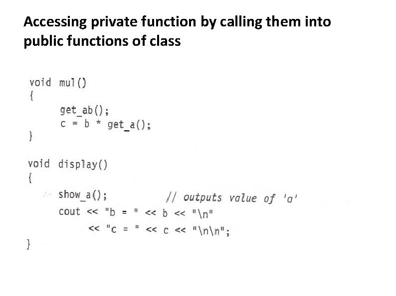 Accessing private function by calling them into public functions of class 