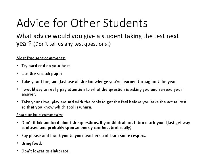 Advice for Other Students What advice would you give a student taking the test