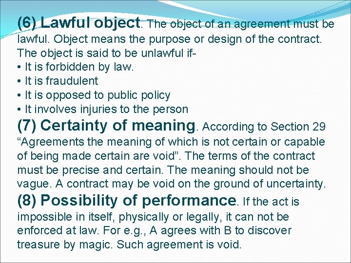 (6) Lawful object. The object of an agreement must be lawful. Object means the