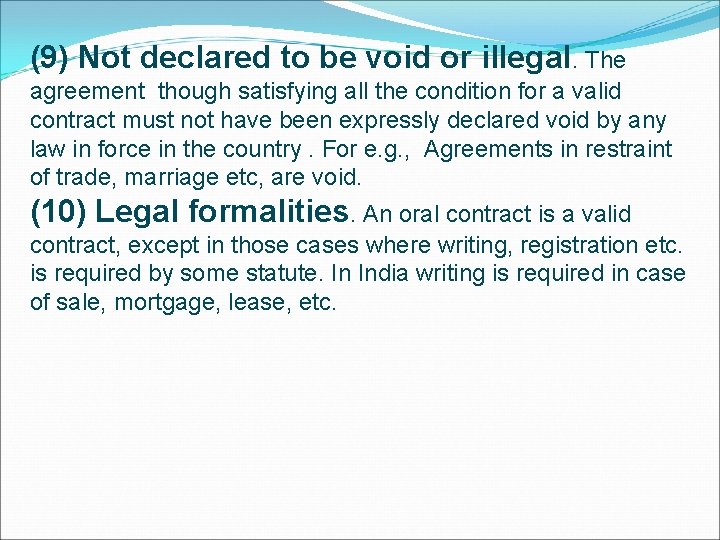 (9) Not declared to be void or illegal. The agreement though satisfying all the