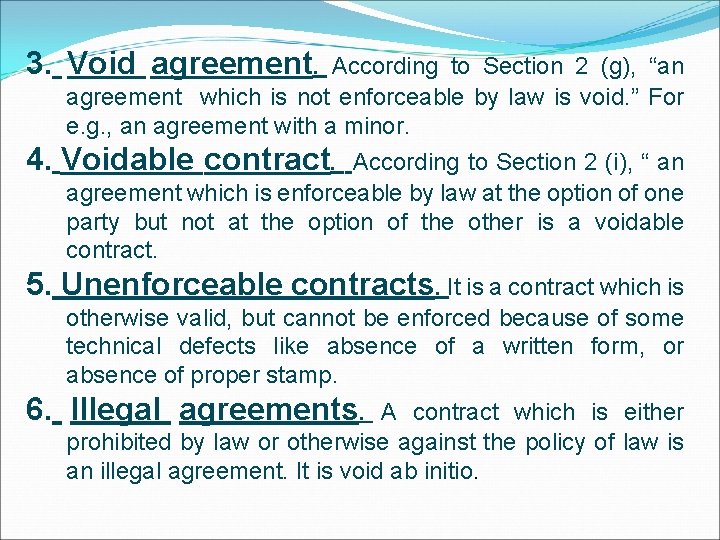 3. Void agreement. According to Section 2 (g), “an agreement which is not enforceable