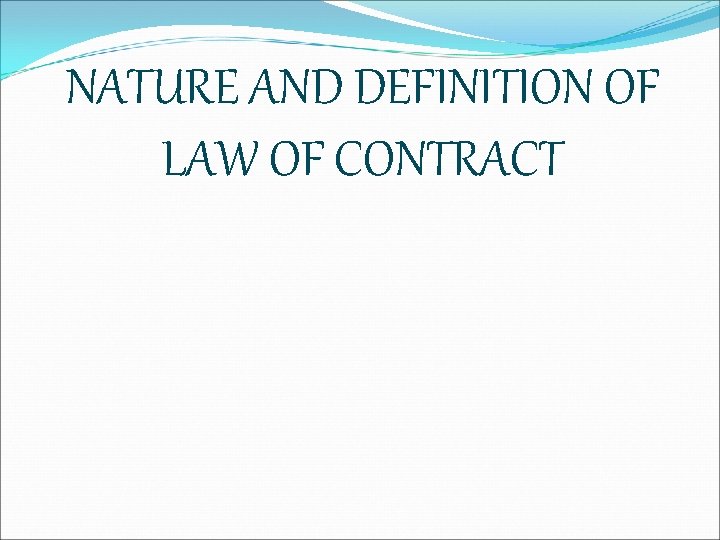 NATURE AND DEFINITION OF LAW OF CONTRACT 