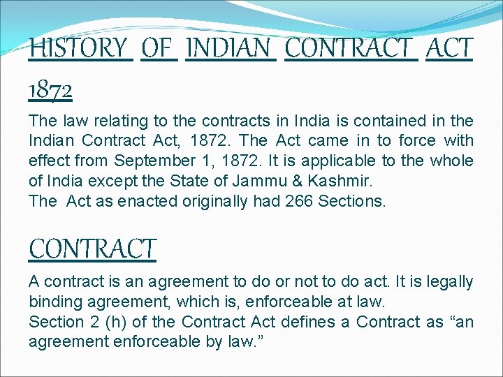 HISTORY OF INDIAN CONTRACT 1872 The law relating to the contracts in India is
