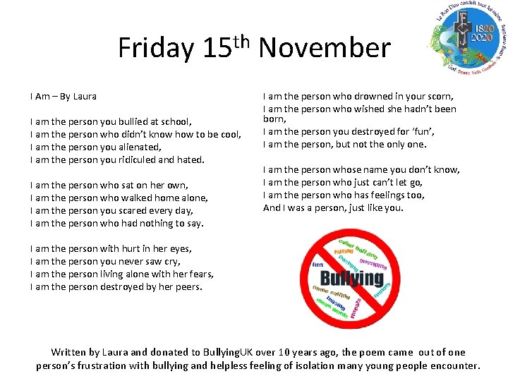 Friday 15 th November I Am – By Laura I am the person you
