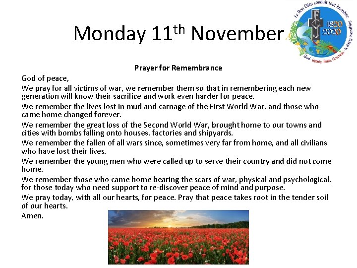 Monday 11 th November Prayer for Remembrance God of peace, We pray for all