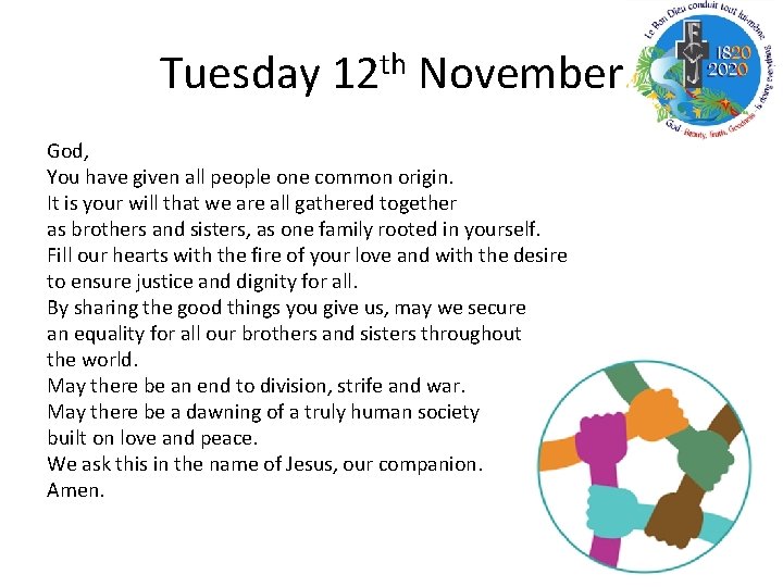 Tuesday 12 th November God, You have given all people one common origin. It