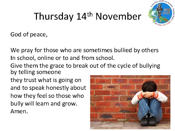 Thursday 14 th November God of peace, We pray for those who are sometimes