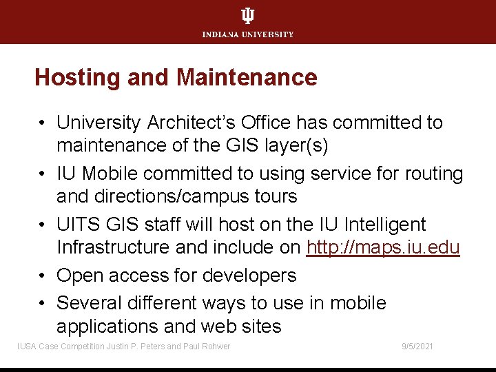 Hosting and Maintenance • University Architect’s Office has committed to maintenance of the GIS