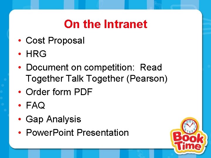 On the Intranet • Cost Proposal • HRG • Document on competition: Read Together