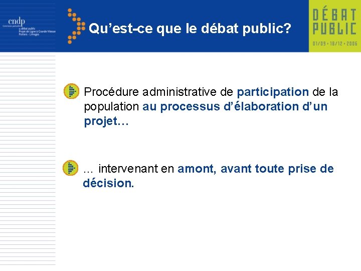 Qu’est-ce que le débat public? Procédure administrative de participation de la population au processus