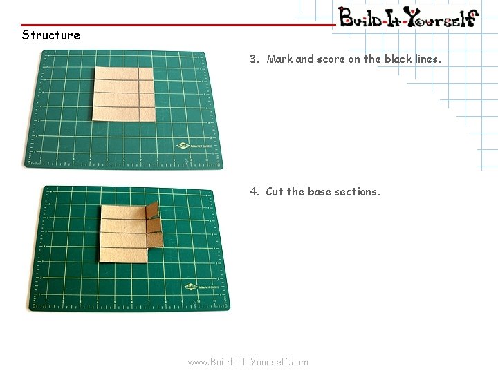 Structure 3. Mark and score on the black lines. 4. Cut the base sections.
