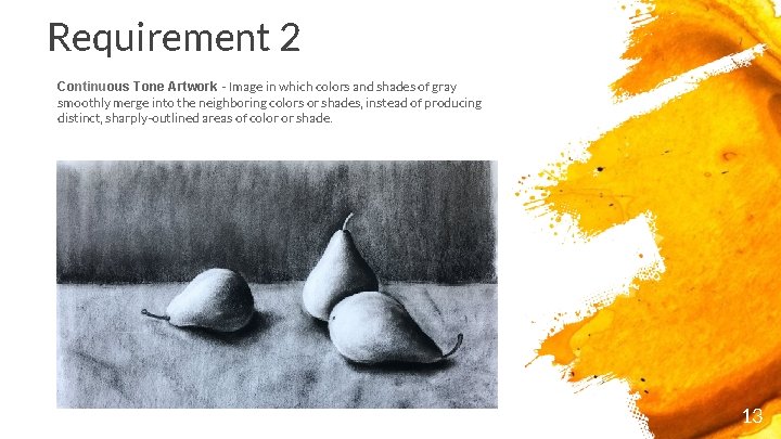 Requirement 2 Continuous Tone Artwork - Image in which colors and shades of gray
