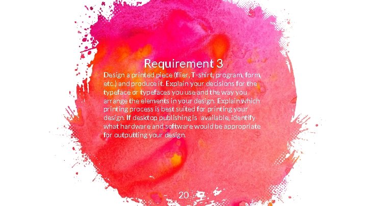 Requirement 3 Design a printed piece (flier, T-shirt, program, form, etc. ) and produce