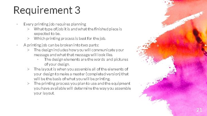 Requirement 3 • Every printing job requires planning Ø What type of job it
