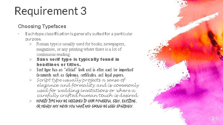 Requirement 3 Choosing Typefaces • Each type classification is generally suited for a particular