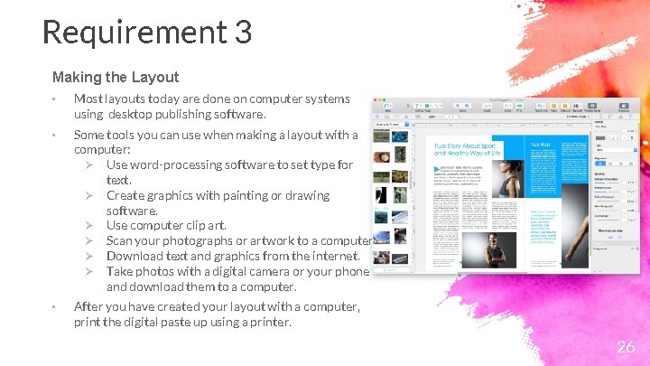 Requirement 3 Making the Layout • Most layouts today are done on computer systems