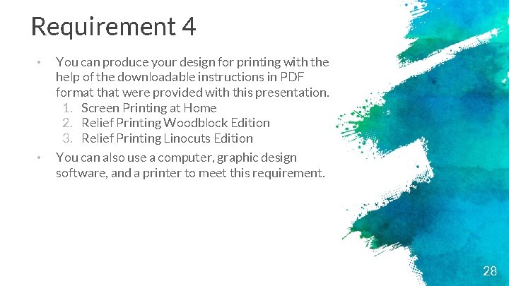 Requirement 4 • You can produce your design for printing with the help of