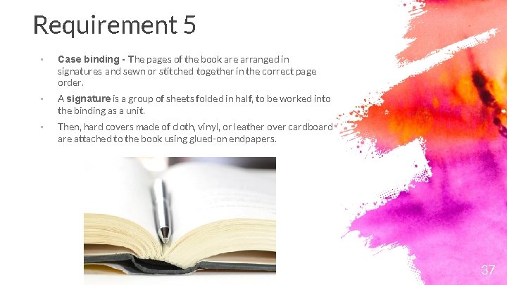 Requirement 5 • Case binding - The pages of the book are arranged in