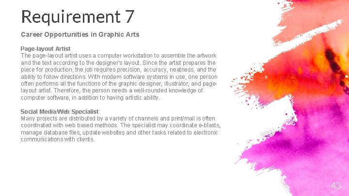 Requirement 7 Career Opportunities in Graphic Arts Page-layout Artist The page-layout artist uses a