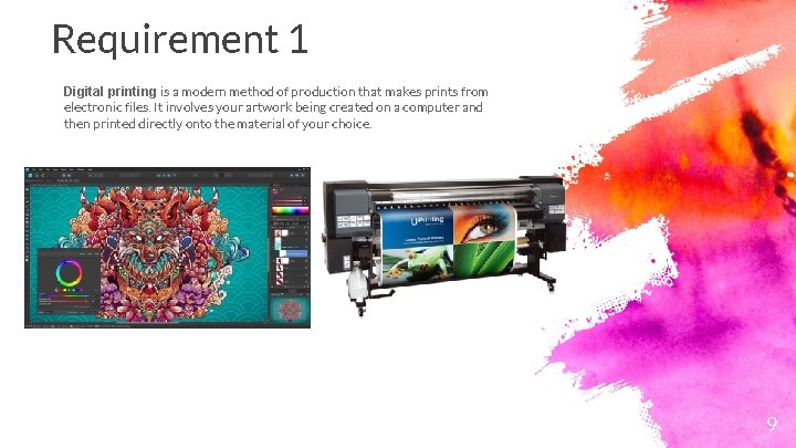 Requirement 1 Digital printing is a modern method of production that makes prints from