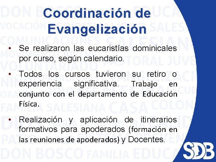 Coordinación de Evangelización • Se realizaron las eucaristías dominicales por curso, según calendario. •