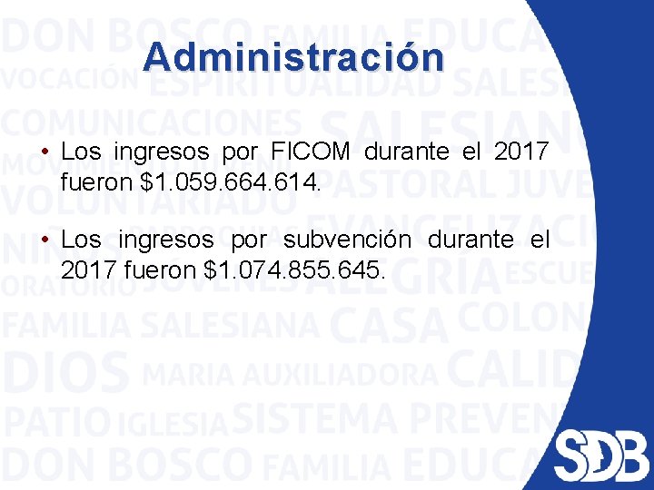 Administración • Los ingresos por FICOM durante el 2017 fueron $1. 059. 664. 614.