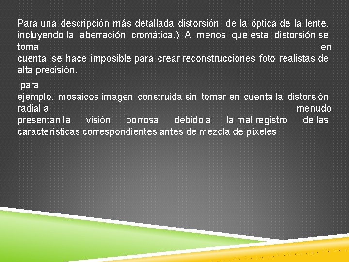 Para una descripción más detallada distorsión de la óptica de la lente, incluyendo la