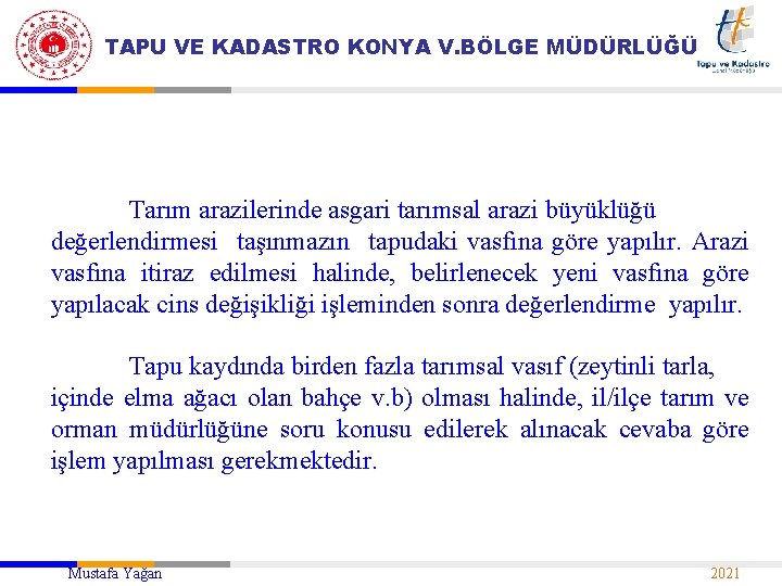 TAPU VE KADASTRO KONYA V. BÖLGE MÜDÜRLÜĞÜ Tarım arazilerinde asgari tarımsal arazi büyüklüğü değerlendirmesi