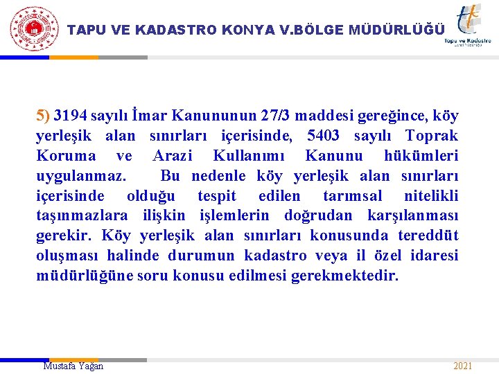 TAPU VE KADASTRO KONYA V. BÖLGE MÜDÜRLÜĞÜ 5) 3194 sayılı İmar Kanununun 27/3 maddesi