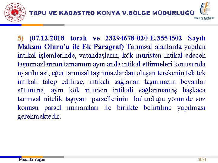 TAPU VE KADASTRO KONYA V. BÖLGE MÜDÜRLÜĞÜ 5) (07. 12. 2018 torah ve 23294678