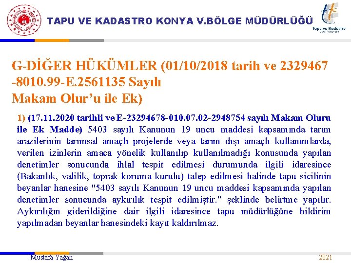 TAPU VE KADASTRO KONYA V. BÖLGE MÜDÜRLÜĞÜ G-DİĞER HÜKÜMLER (01/10/2018 tarih ve 2329467 -8010.