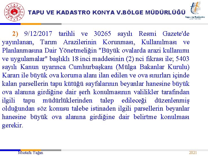 TAPU VE KADASTRO KONYA V. BÖLGE MÜDÜRLÜĞÜ 2) 9/12/2017 tarihli ve 30265 sayılı Resmi