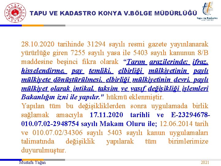 TAPU VE KADASTRO KONYA V. BÖLGE MÜDÜRLÜĞÜ 28. 10. 2020 tarihinde 31294 sayılı resmi