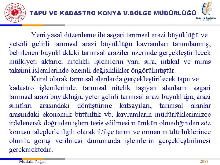 TAPU VE KADASTRO KONYA V. BÖLGE MÜDÜRLÜĞÜ Yeni yasal düzenleme ile asgari tarımsal arazi