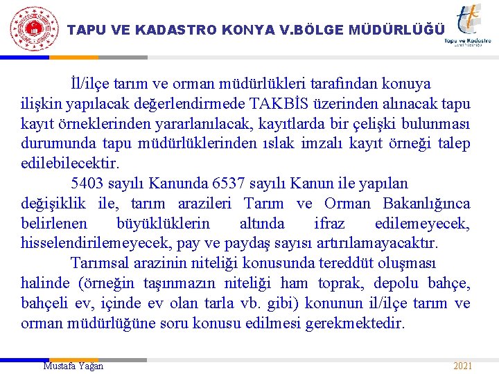 TAPU VE KADASTRO KONYA V. BÖLGE MÜDÜRLÜĞÜ İl/ilçe tarım ve orman müdürlükleri tarafından konuya